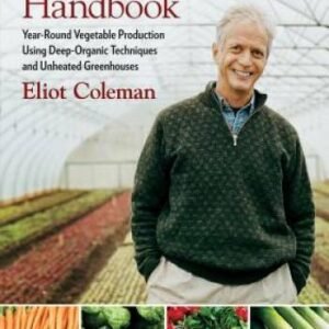 The Winter Harvest Handbook: Year Round Vegetable Production Using D - VERY GOOD