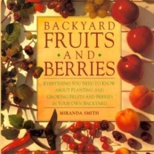 Backyard Fruits and Berries: Everything You Need to Know About Planting a - GOOD
