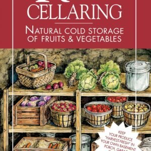 Root Cellaring: Natural Cold Storage of Fruits & Vegetables