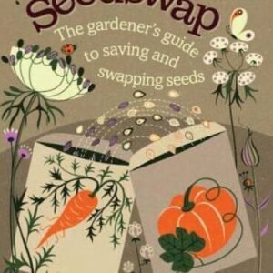 Seedswap: The Gardener's Guide to Saving and Swapping Seeds - Hardcover - GOOD