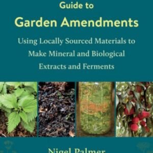 The Regenerative Grower's Guide to Garden Amendments: Using Locally  - VERY GOOD