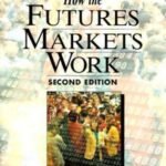 How the Futures Markets Work by Jake Bernstein