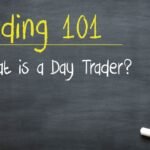 Trading 101: What is a Day Trader?