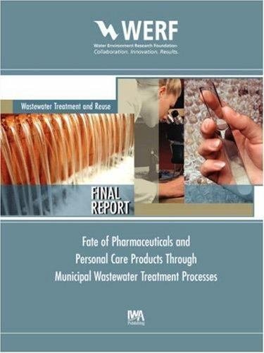 Fate of Pharmaceuticals and Personal Care Products Through Wastewater Treatme...